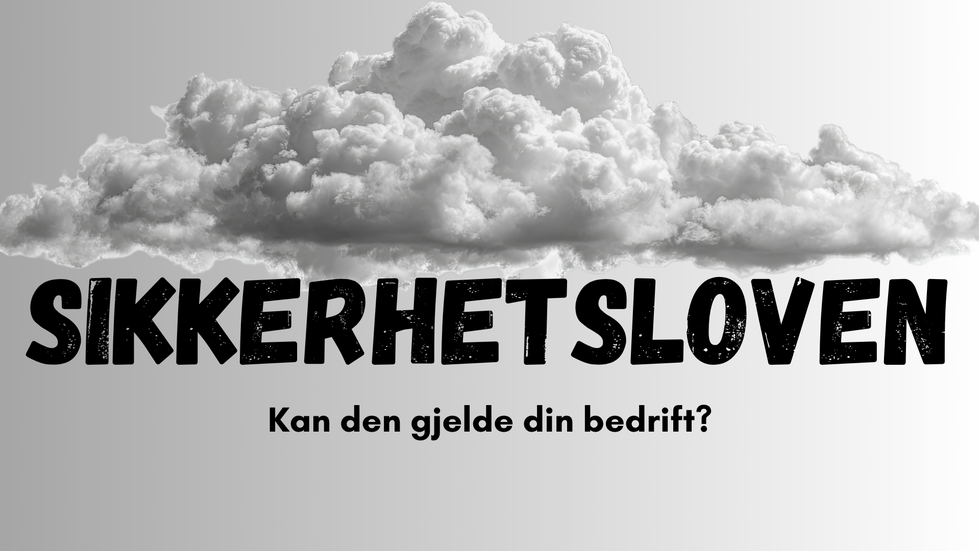 Kan sikkerhetsloven gjelde for din bedrift?